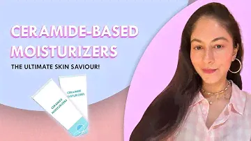 Ceramide-Based Moisturizers: The Ultimate Skin Saviour!