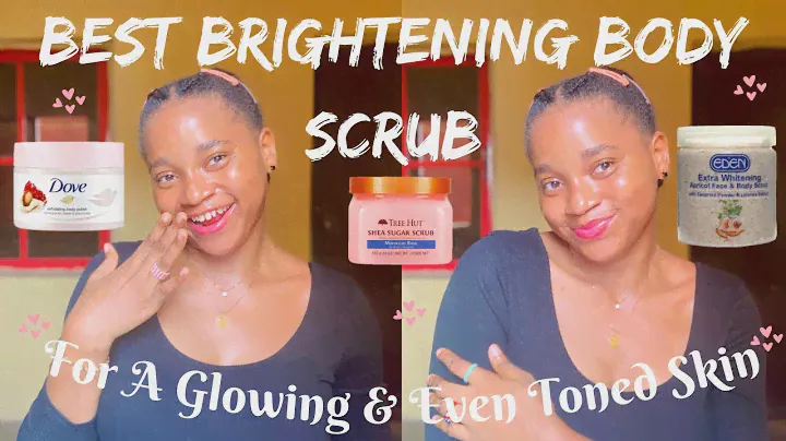 5 BEST BRIGHTENING BODY SCRUBS FOR A BRIGHT, GLOWY & EVEN TONED SKIN | Fades Dark Spots ✨